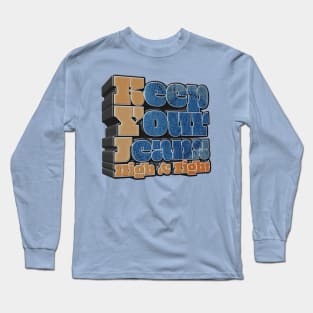 Keep Your Jeans High & Tight - YMH Podcast Quote Long Sleeve T-Shirt